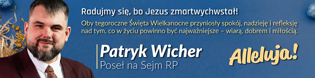 Patryk Wicher Poseł na Sejm RP życzenia wielkanocne